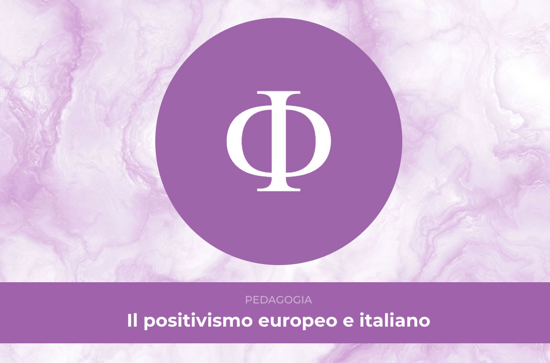 Il positivismo europeo e italiano