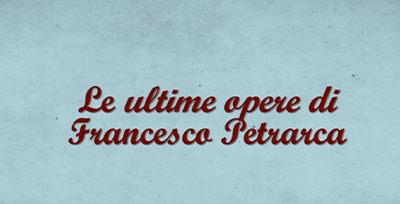 Le ultime opere di Francesco Petrarca