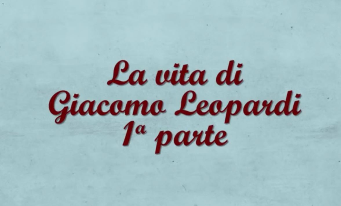 La vita di Giacomo Leopardi - prima parte