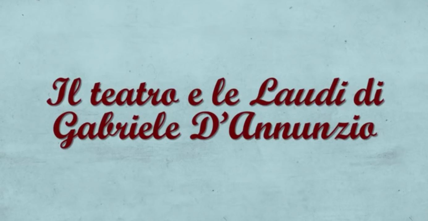 Il teatro e le Laudi di Gabriele d’Annunzio