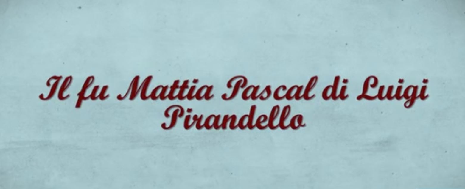 Il fu Mattia Pascal di Luigi Pirandello