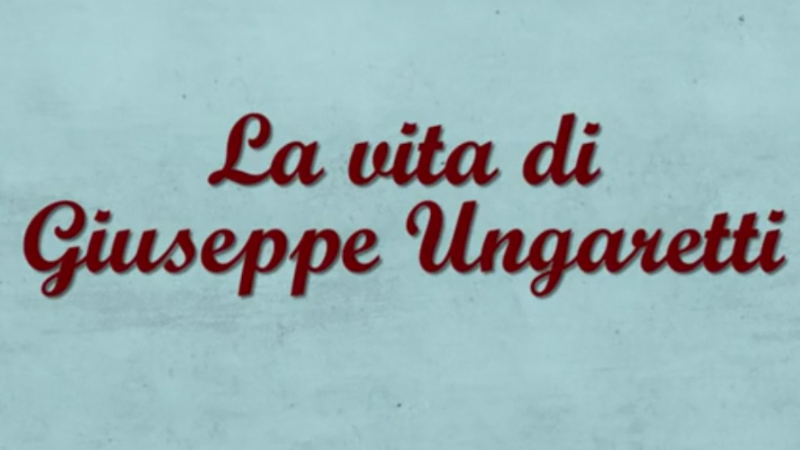 La vita di Giuseppe Ungaretti