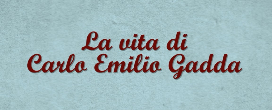 La vita di Carlo Emilio Gadda