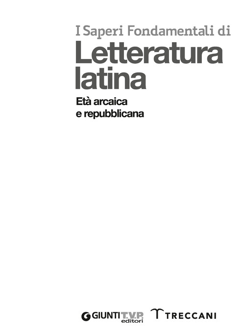 I Saperi fondamentali di Letteratura latina - Età arcaica e repubblicana